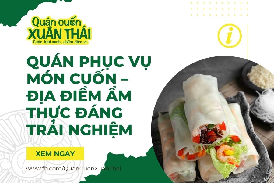 quán phục vụ món cuốn - quán cuốn Xuân Thái